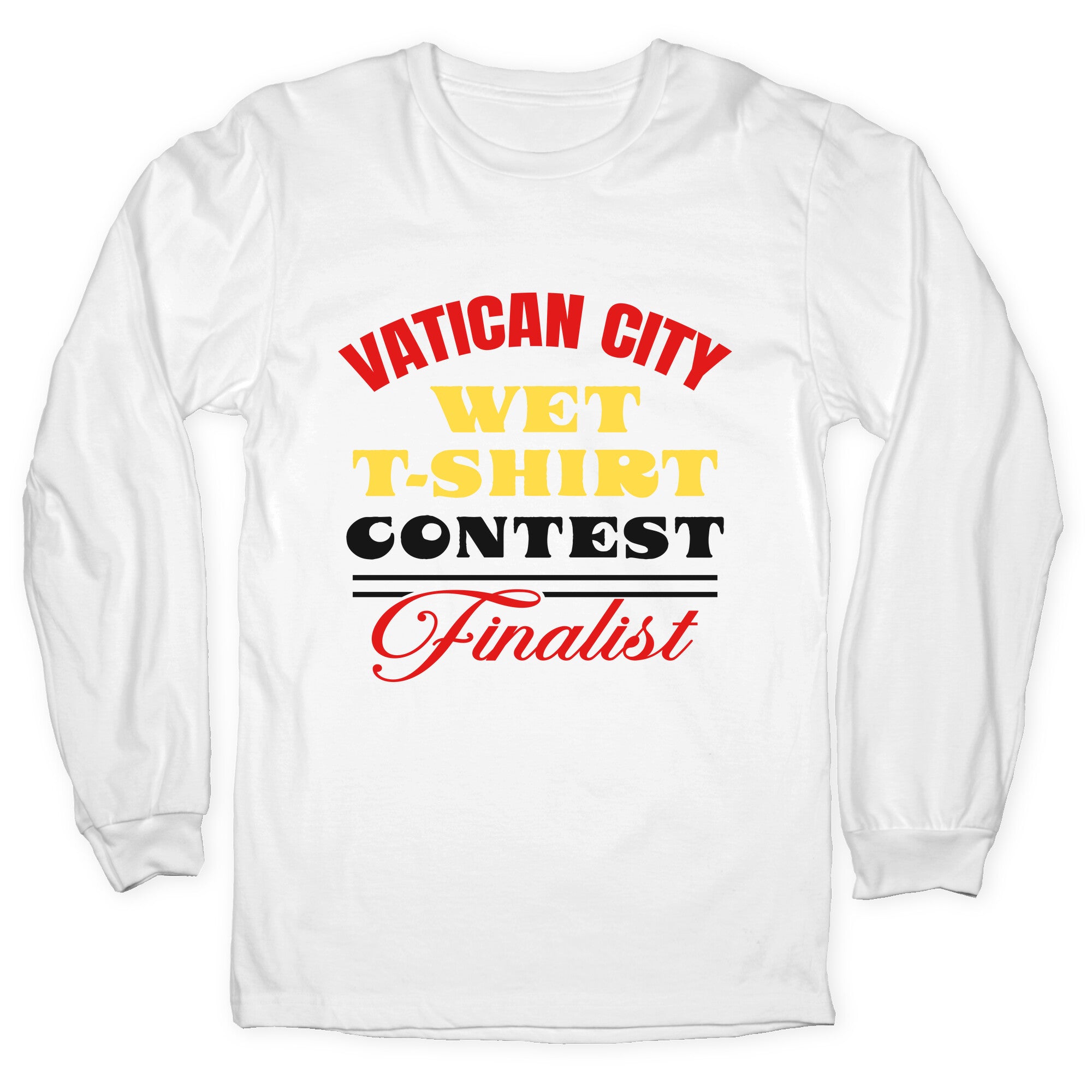 Vatican Wet T Shirt Contest Longsleeve Tee